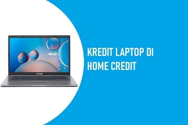 kredit laptop di home credit