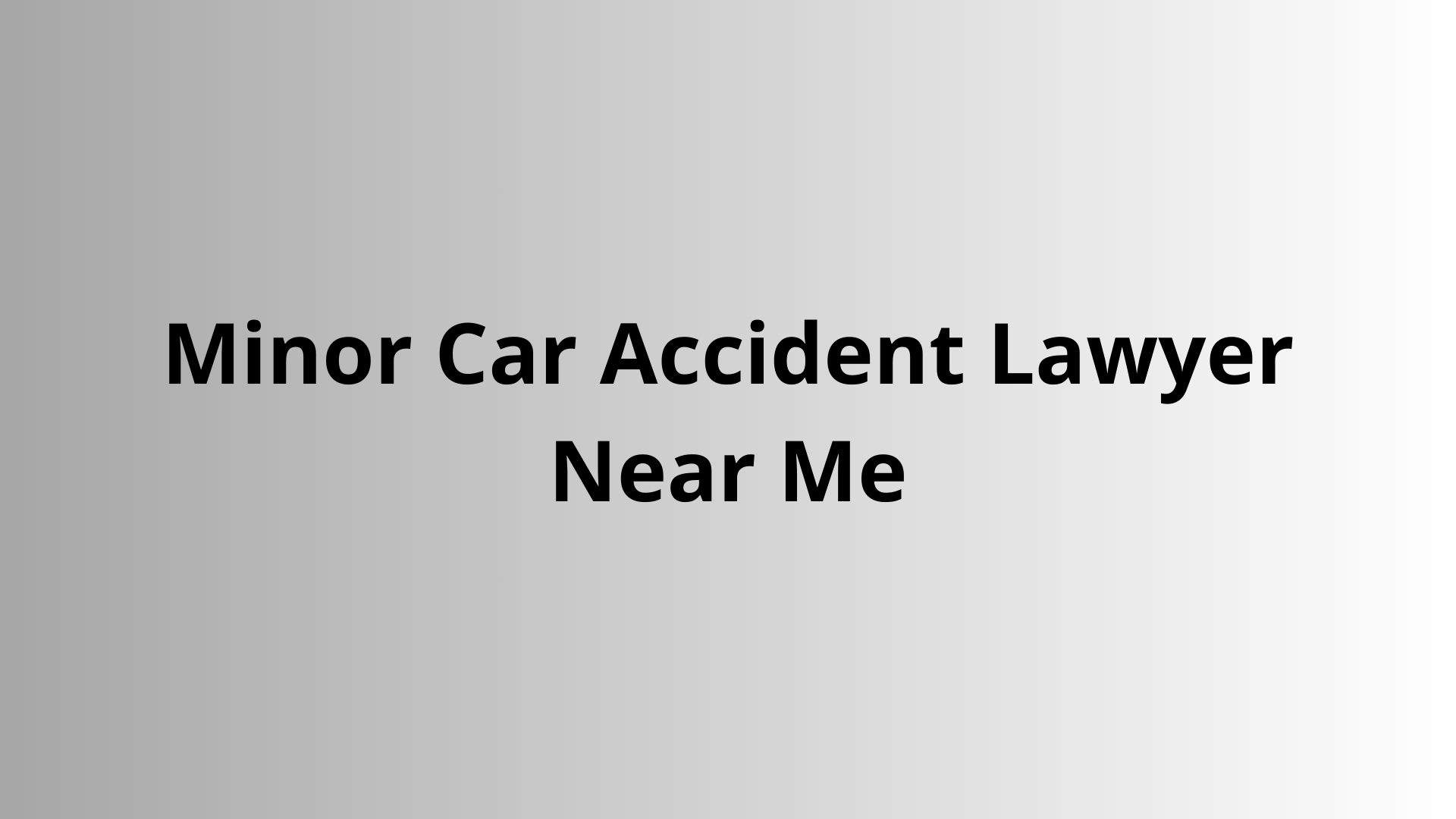Minor Car Accident Lawyer Near Me