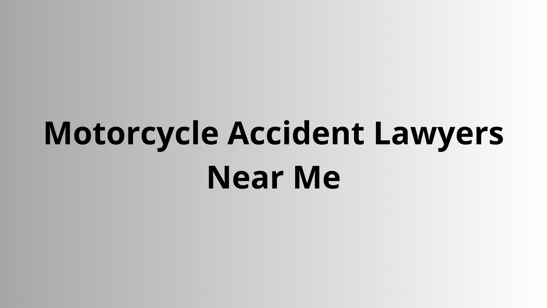 Motorcycle Accident Lawyers Near Me