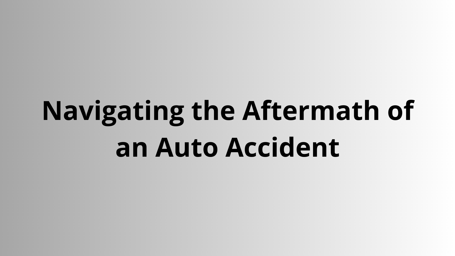 Navigating the Aftermath of an Auto Accident