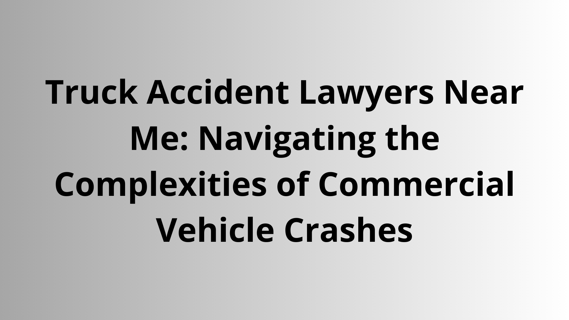 Truck Accident Lawyers Near Me